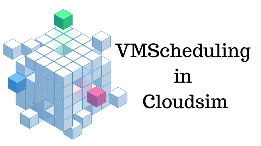 VMScheduling in Cloudsim